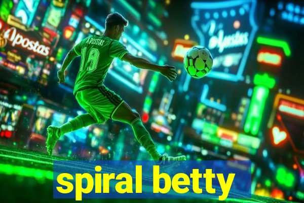 spiral betty